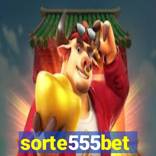 sorte555bet