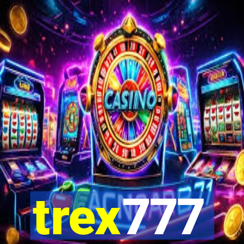 trex777