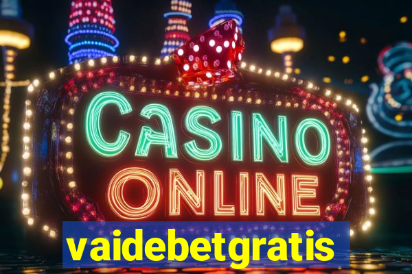 vaidebetgratis